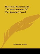 Historical Variations in the Interpretation of the Apostles' Creed