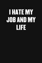 I Hate My Job and My Life