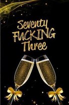 Seventy Fucking Three