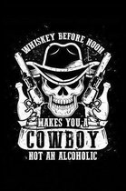 Whiskey Before Noon = Cowboy