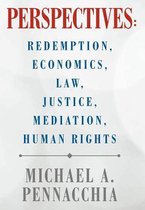 Perspectives: Redemption, Economics, Law, Justice, Mediation, Human Rights