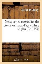 Notes Agricoles Extraites Des Divers Journaux D'Agriculture Anglais