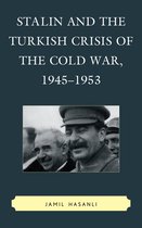 The Harvard Cold War Studies Book Series - Stalin and the Turkish Crisis of the Cold War, 1945–1953