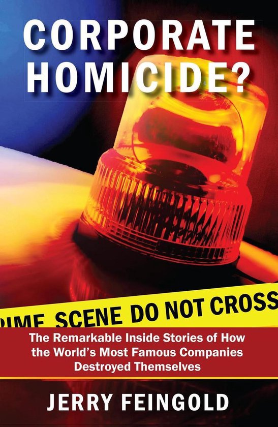 Corporate Homicide?: The Remarkable Inside Stories of How So ... - cover