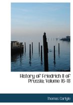 History of Friedrich II of Prussia; Volume 16-18