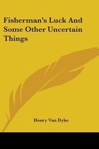 Fisherman's Luck And Some Other Uncertain Things