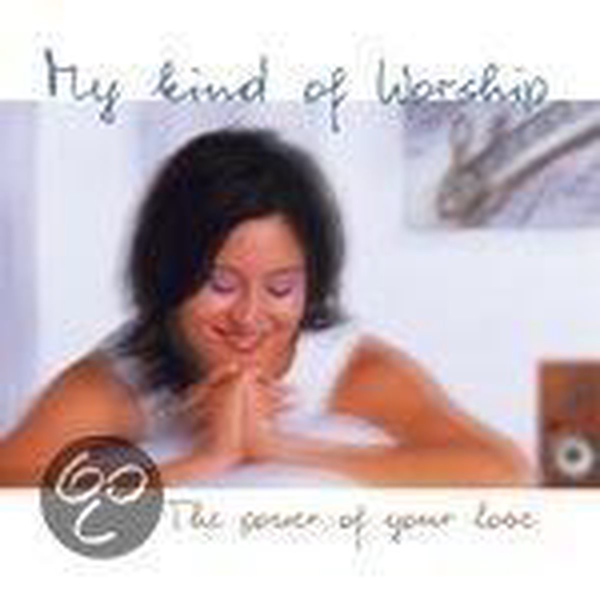 My Kind of Worship - the Power of Your Love