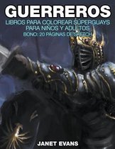 Guerreros: Libros Para Colorear Superguays Para Ninos y Adultos (Bono