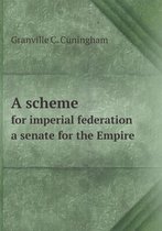 A scheme for imperial federation a senate for the Empire