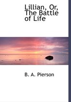 Lillian, Or, the Battle of Life