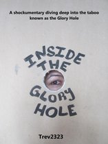 Inside the Glory Hole