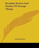 Kwaidan Stories And Studies Of Strange Things