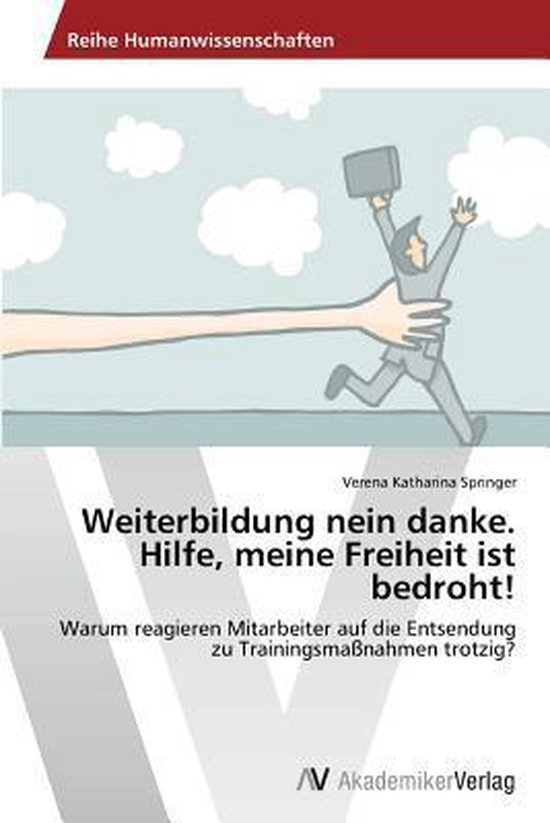 Weiterbildung nein danke. Hilfe, meine Freiheit ist bedroht! - cover