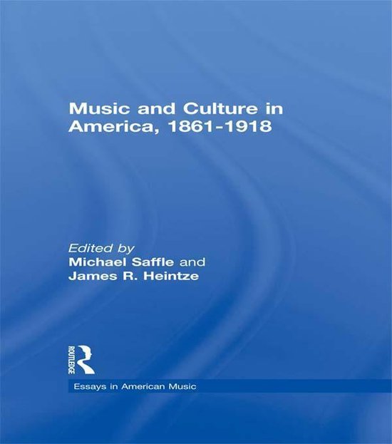 Music and Culture in America, 1861-1918 - cover