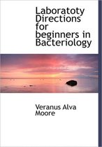 Laboratoty Directions for Beginners in Bacteriology