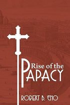 The Rise of the Papacy