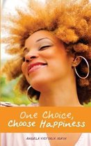 One Choice, Choose Happiness