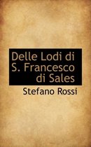 Delle Lodi Di S. Francesco Di Sales