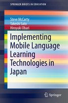 SpringerBriefs in Education - Implementing Mobile Language Learning Technologies in Japan