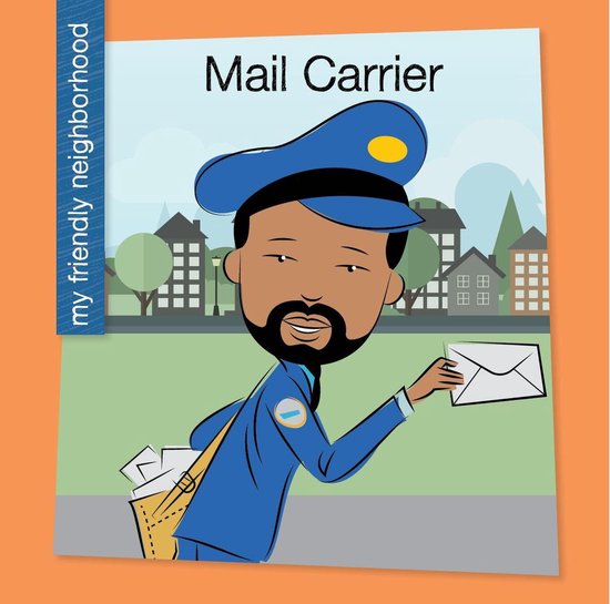 My Early Library: My Friendly Neighborhood - Mail Carrier - cover