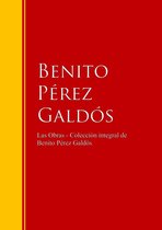Biblioteca de Grandes Escritores - Las Obras - Colección de Benito Pérez Galdós