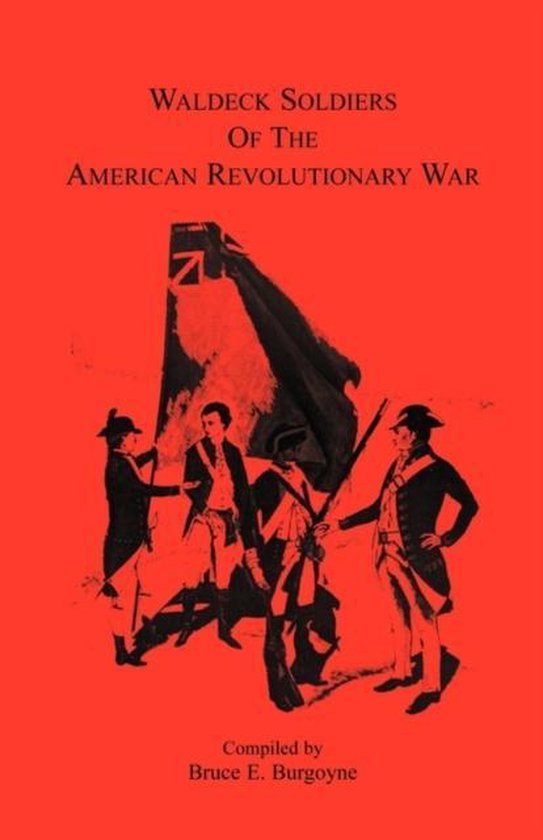 Waldeck Soldiers of the American Revolutionary War, Bruce E Burgoyne