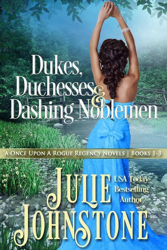 Dukes, Duchesses & Dashing Noblemen: A Once Upon A Rogue Regency Novels ...