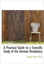 A Practical Guide to a Scientific Study of the German Vocabulary