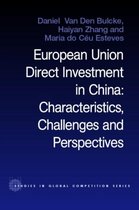Routledge Studies in Global Competition- European Union Direct Investment in China