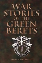 War Stories of the Green Berets