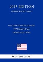U.N. Convention Against Transnational Organized Crime (United States Treaty)