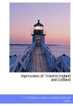 Impressions of Travel in England and Scotland