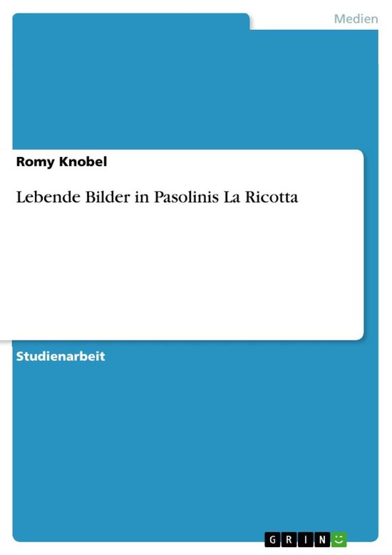 Lebende Bilder in Pasolinis La Ricotta - cover