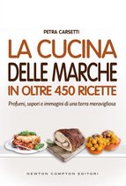 La cucina delle Marche in oltre 450 ricette