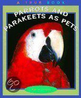 Parrots and Parakeets As Pets