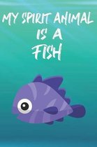 My Spirit Animal Is A Fish