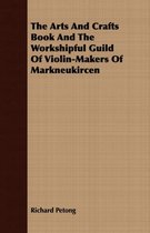 Arts And Crafts Book And The Workshipful Guild Of Violin-Mak