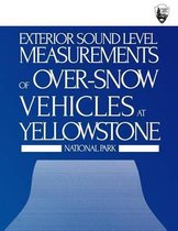 Exterior Sound Level Measurements of Over-Snow Vehicles at Yellowstone National Park