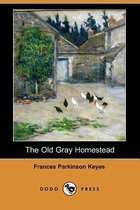 The Old Gray Homestead (Dodo Press)