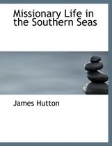 Missionary Life in the Southern Seas