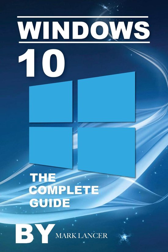 Windows 10: The Complete Guide - cover