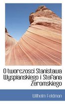O Tworczosci Stanistawa Wyspianskiego I Stefana Zeromskiego