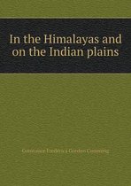 In the Himalayas and on the Indian plains