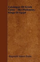 Catalogue Of Greek Coins - The Ptolemies, Kings Of Egypt