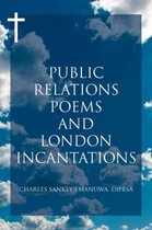 PUBLIC RELATIONS POEMS AND LONDON INCANT