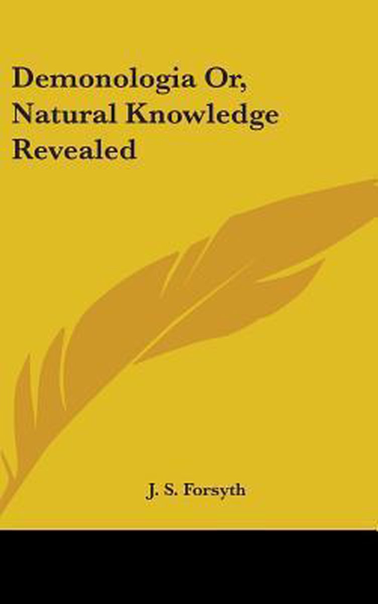 Demonologia Or, Natural Knowledge Revealed van