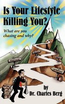 Is Your Lifestyle Killing You?