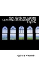 New Guide to Modern Conversation in Danish and English