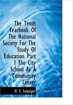 The Tenth Yearbook of the National Society for the Study of Education Part I the City School as a Co