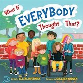 What If Everybody?- What If Everybody Thought That?